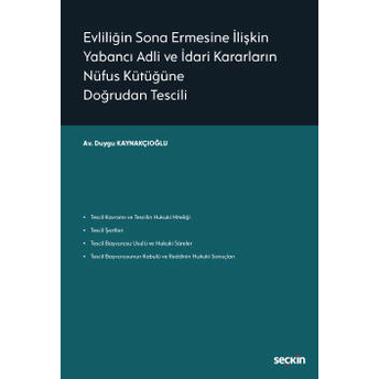 Evliliğin Sona Ermesine Ilişkin Yabancı Adli Ve Idari Kararların Nüfus Kütüğüne Doğrudan Tescili Duygu Kaynakçıoğlu