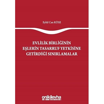 Evlilik Birliğinin Eşlerin Tasarruf Yetkisine Getirdiği Sınırlamalar