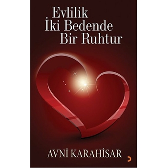 Evlilik Iki Bedende Bir Ruhtur-Avni Karahisar