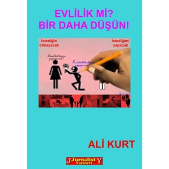 Evlilik Mi? Bir Daha Düşün! Ali Kurt