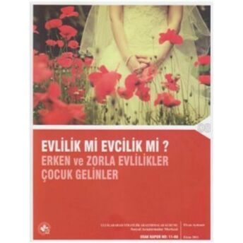 Evlilik Mi Evcilik Mi? Erken Ve Zorla Evlilikler Çocuk Gelinler Kolektif