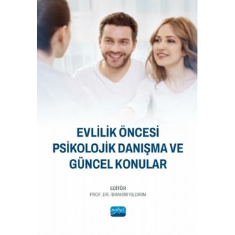 Evlilik Öncesi Psikolojik Danışma Ve Güncel Konular Ibrahim Yıldırım