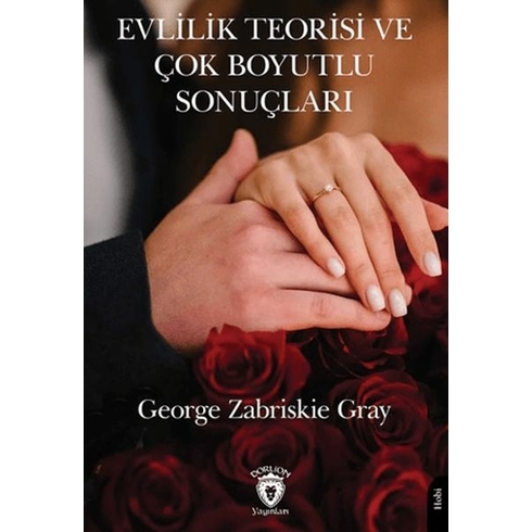 Evlilik Teorisi Ve Çok Boyutlu Sonuçları George Zabriskie Gray