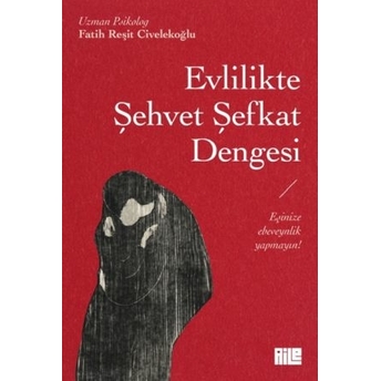 Evlilikte Şehvet Şefkat Dengesi Fatih Reşit Civelekoğlu