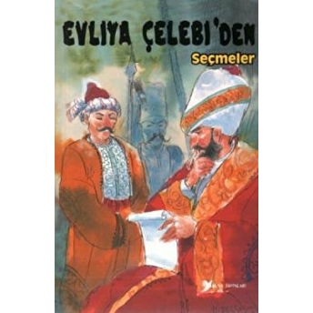 Evliya Çelebi’den Seçmeler Evliya Çelebi