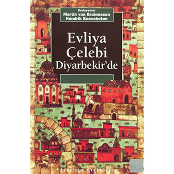 Evliya Çelebi Diyarbekir'de Martin Van Bruinessen