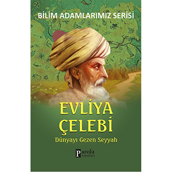 Evliya Çelebi / Dünyayı Gezen Seyyah Ali Kuzu