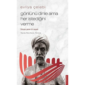 Evliya Çelebi - Gönlünü Dinle Ama Her Istediğini Verme Petunya