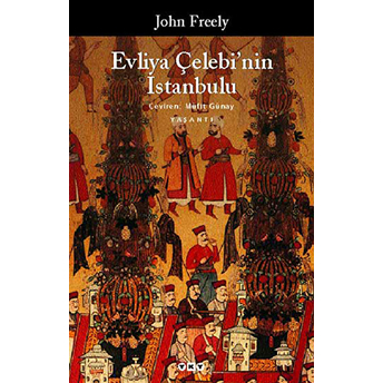 Evliya Çelebi’nin Istanbulu John Freely