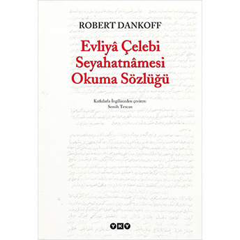 Evliya Çelebi Seyahatnamesi Okuma Sözlüğü Robert Dankoff