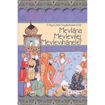 Evliya Çelebi Seyahatnamesinde Mevlana Ve Mevlevih