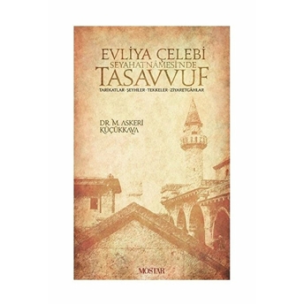 Evliya Çelebi Seyahatnamesinde Tasavvuf M. Askeri Küçükkaya