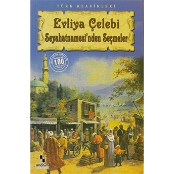 Evliya Çelebi Seyahatnamesi'nden Seçmeler Evliya Çelebi