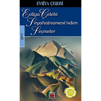 Evliya Çelebi Seyahatnamesi'nden Seçmeler Evliya Çelebi