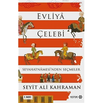 Evliya Çelebi Seyahatnamesinden Seçmeler Seyit Ali Kahraman