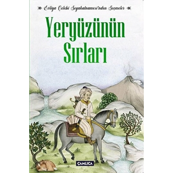 Evliya Çelebi Seyahatnamesi'nden Seçmeler Yeryüzünün Sırları - Evliya Çelebi