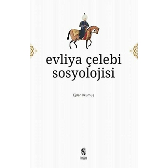 Evliya Çelebi Sosyolojisi Ejder Okumuş