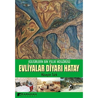 Evliyalar Diyarı Hatay Hüseyin Türk