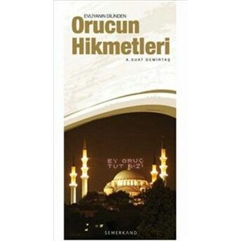 Evliyanın Dilinden Orucun Hikmetleri Abdullah Suat Demirtaş