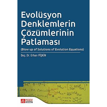 Evolüsyon Denklemlerin Çözümlerinin Patlaması Erhan Pişkin