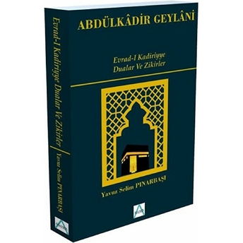 Evrad-I Kadiriyye - Dualar Ve Zikirler - Abdülkadir Geylani