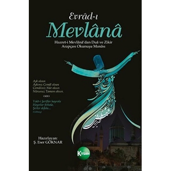 Evrad-I Mevlana Hazret-I Mevlana'dan Dua Ve Zikir (Arapçası-Okunuşu-Manası) Eser Göknar