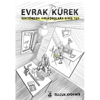 Evrak Kürek - Sektörden Arkadaşlara Giriş 101 Selçuk Aydemir