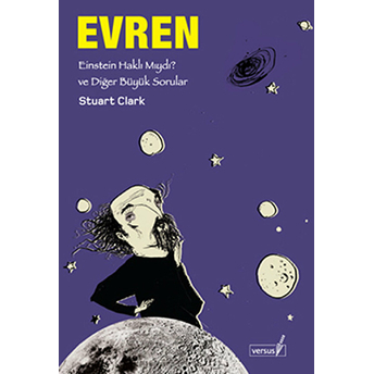 Evren – Einstein Haklı Mıydı? Ve Diğer Büyük Sorular-Stuart Clark