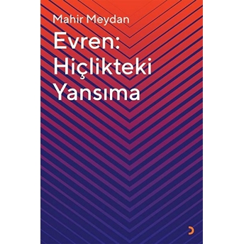 Evren: Hiçlikteki Yansıma - Mahir Meydan