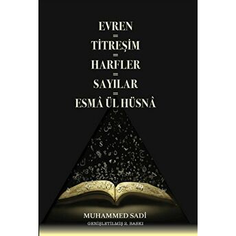 Evren = Titreşim = Harfler = Sayılar = Esma Ül Hüsna Muhammed Sadi