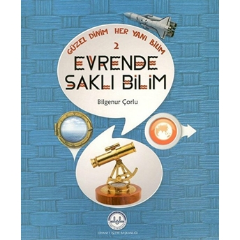 Evrende Saklı Bilim / Güzel Dinim Her Yanı Bilim 2 Bilgenur Çorlu