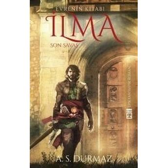 Evrenin Kitabı Ilma 4 - Son Savaş A. S. Durmaz