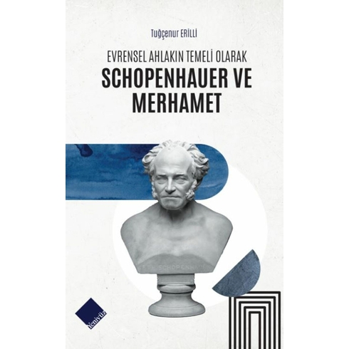 Evrensel Ahlakın Temeli Olarak Schopenhauer Ve Merhamet Tuğçenur Erilli