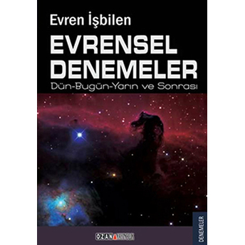 Evrensel Denemeler (Dün- Bugün- Yarın Ve Sonrası)-Evren Işbilen