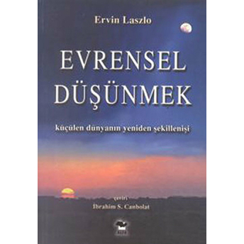 Evrensel Düşünmek - Ervin Laszlo