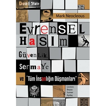 Evrensel Hasım Güvenlik Sermaye Ve Tüm Insanlığın Düşmanları Mark Neocleous