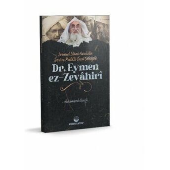 Evrensel Islâmî Hareketin Teori Ve Pratikteki Öncü Şahsiyeti Dr. Eymen Ez-Zevâhirî Eymen Ez-Zevahiri