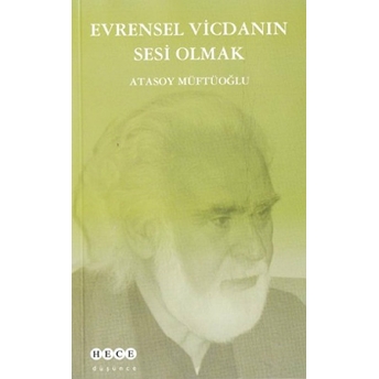 Evrensel Vicdanın Sesi Olmak Atasoy Müftüoğlu