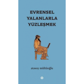 Evrensel Yalanlarla Yüzleşmek Atasoy Müftüoğlu