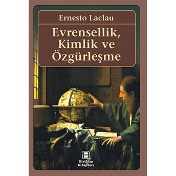 Evrensellik, Kimlik Ve Özgürleşme Ernesto Laclau