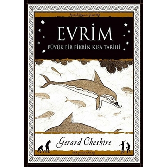 Evrim - Büyük Bir Fikrin Kısa Tarihi Gerard Cheshire