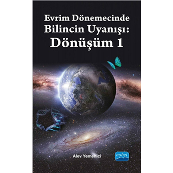 Evrim Dönemecinde Bilincin Uyanışı : Dönüşüm 1