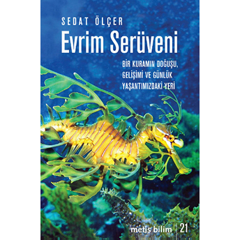 Evrim Serüveni - (Bir Kuramın Doğuşu, Gelişimi Ve Günlük Yaşantımızdaki Yeri)-Sedat Ölçer