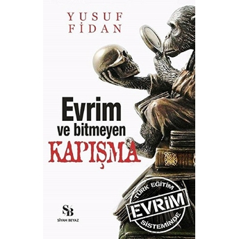 Evrim Ve Bitmeyen Kapışma Yusuf Fidan