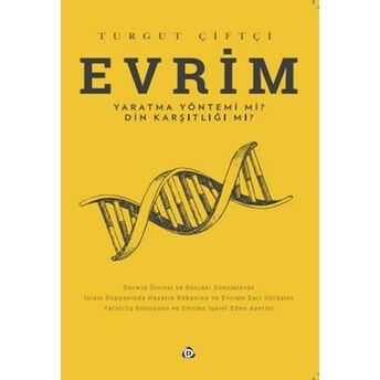 Evrim Yaratma Yöntemi Mi ? Din Karşıtlığı Mı ? Turgut Çiftçi