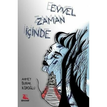 Evvel Zaman Içinde Ahmet Burak Köroğlu