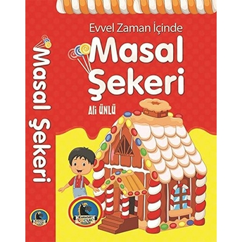 Evvel Zaman Içinde Masal Şekeri (Ciltli) Ali Ünlü