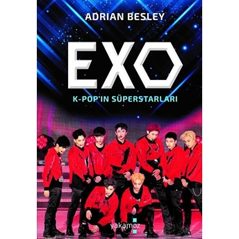 Exo: K-Pop'ın Süperstarları Adrian Besley