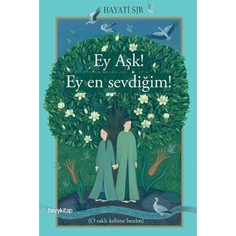 Ey Aşk! Ey En Sevdiğim! Hayati Sır