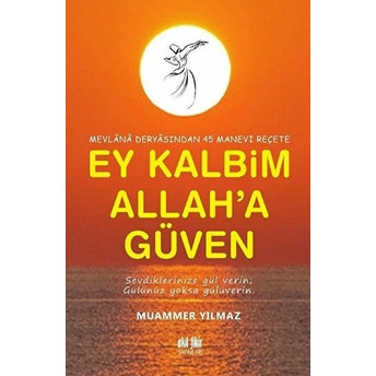 Ey Kalbim Allah’a Güven Muammer Yılmaz